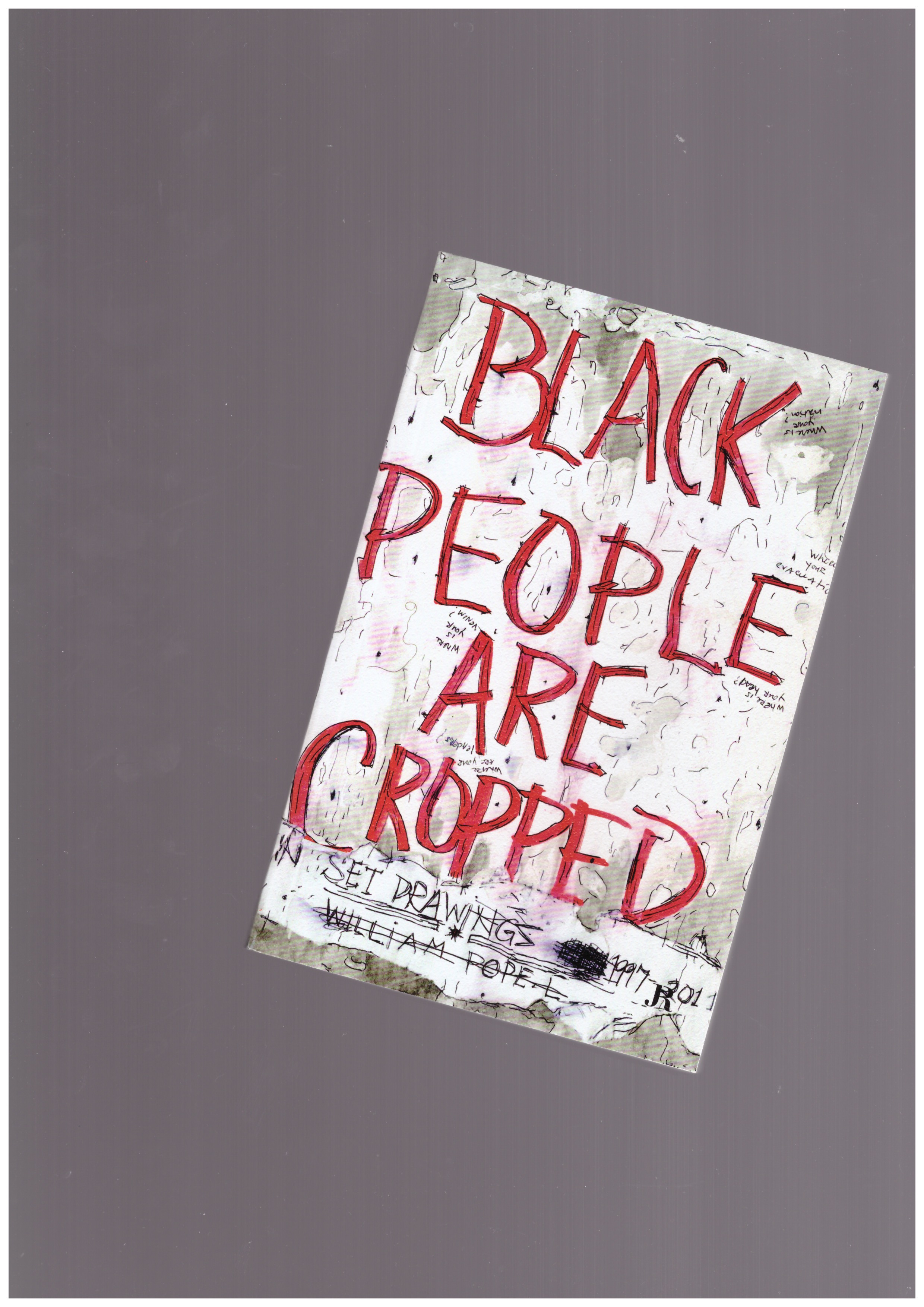POPE L., William - Black People Are Cropped – Skin Set Drawings 1997-2011